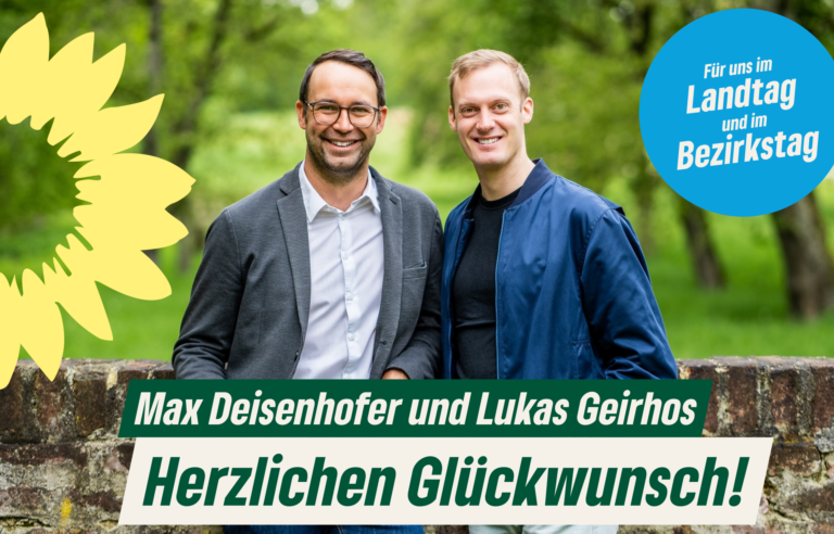 Geschafft: Max Deisenhofer für uns wieder im Landtag, Lukas Geirhos im Bezirkstag